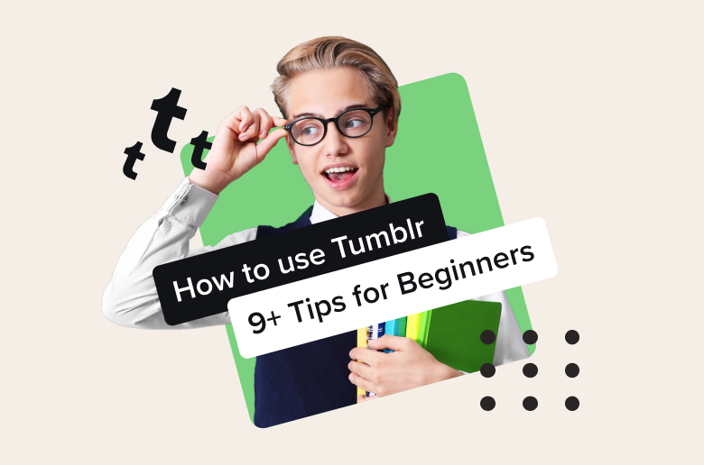 How to start using using Tumblr: beginner's guide